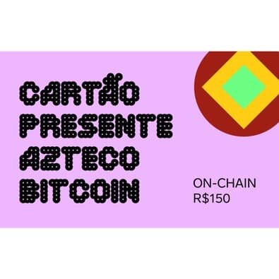 Cartão Presente Azteco Bitcoin - On-Chain R$ 150,00